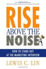 Rise Above the Noise How to Stand Out at the Marketing Interview