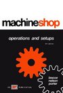 Machine Shop Operations and Set Ups