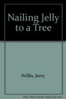 Nailing Jelly to a Tree
