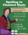 Spelling To Classical MusicBook and 2 CDs