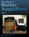 Blue Book of Guitar Amplifiers, Second Edition (Blue Book of Acoustic Guitars)