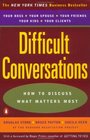 Difficult Conversations How to Discuss what Matters Most