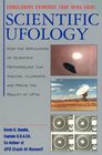 Scientific Ufology How the Application of Scientific Methodology Can Analyze Illuminate and Prove the Reality of Ufos