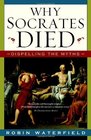 Why Socrates Died Dispelling the Myths