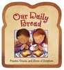 Our Daily Bread Prayers Graces And Slices of Scripture