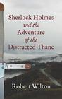 Sherlock Holmes and the Adventure of the Distracted Thane