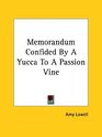 Memorandum Confided By A Yucca To A Passion Vine