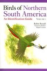 Birds of Northern South America An Identification Guide Volume 1 Species Accounts