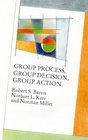 Group Process Group Decision Group Action