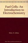 Fuel Cells An Introduction to Electrochemistry