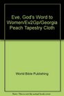 Eve God's Word to Women/Ev2Gp/Georgia Peach Tapestry Cloth