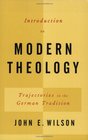 Introduction to Modern Theology Trajectories in the German Tradition