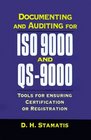 Documenting and Auditing for Iso 9000 and Qs9000 Tools for Ensuring Certification or Registration