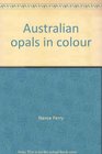 Australian opals in colour