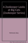 A Zookeeper Looks at Big Cats