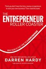 The Entrepreneur Roller Coaster Why Now Is the Time to Join the Ride