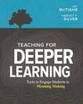 Teaching for Deeper Learning Tools to Engage Students in Meaning Making