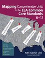 Mapping Comprehensive Units to the ELA Common Core Standards, 6-12