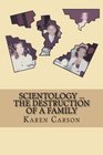 Scientology  The Destruction Of A Family