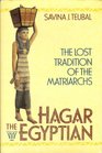 Hagar the Egyptian The Lost Tradition of the Matriarchs