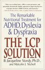 THE LCP SOLUTION The Remarkable Nutritional Treatment for ADHD Dyslexia and Dyspraxia