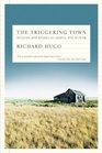 The Triggering Town Lectures and Essays on Poetry and Writing