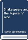 Shakespeare and the Popular Voice