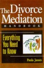 The Divorce Mediation Handbook  Everything You Need to Know
