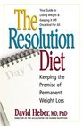 The Resolution Diet Keeping the Promise of Permanent Weight Loss