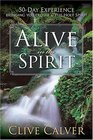 Alive in the Spirit 50 Days to a Deeper Understanding of the Holy Spirit