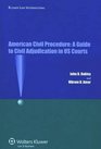 American Civil Procedure A Guide to Civil Adjudication in US Courts