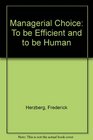 Managerial Choice To be Efficient and to be Human