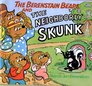 The Berenstain Bears and the Neighborly Skunk (Berenstain Bears)