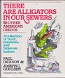 There are alligators in our sewers and other American credos