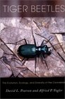 Tiger Beetles The Evolution Ecology and Diversity of the Cicindelids