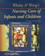 Whaley  Wong's Nursing Care of Infants and Children/Pediatric Quick Reference