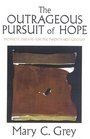 The Outrageous Pursuit of Hope Prophetic Dreams for the TwentyFirst Century