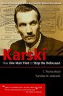 Karski How One Man Tried to Stop the Holocaust