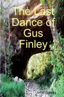 The Last Dance Of Gus Finley