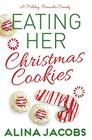 Eating Her Christmas Cookies: A Holiday Romantic Comedy