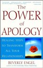 The Power of Apology Healing Steps to Transform All Your Relationships