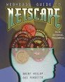 Webheads Guide to Netscape Using Authoring and Programming