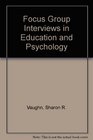 Focus Group Interviews in Education and Psychology