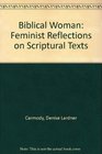 Biblical Woman Contemporary Reflections on Scriptural Texts
