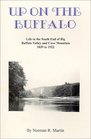 Up on the Buffalo Life in the south end of Big Buffalo Valley and Cave Mountain 1839 to 1922
