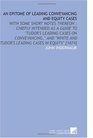 An Epitome of Leading Conveyancing and Equity Cases With Some Short Notes Thereon  Chiefly Intended as a Guide to Tudor's Leading Cases on Conveyancing  and Tudor's Leading Cases in Equity