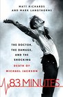 83 Minutes The Doctor the Damage and the Shocking Death of Michael Jackson