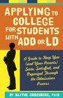 Applying to College for Students With ADD or LD A Guide to Keep You  Sane Satisfied and Organized Through the Admission Process