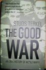 The Good War An Oral History of World War II