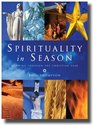 Spirituality In Season Growing through the Christian Year